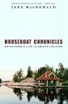 Houseboat Chronicles: Notes from a Li...