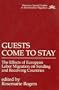 Guests Come to Stay: Effects of European Labour Migration on Sending and Receiving Countries (Westview special studies in international migration)