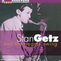 And the Angels Swing by Stan Getz