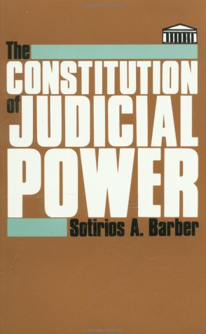 The Constitution of Judicial Power (The Johns Hopkins Series in Constitutional Thought)