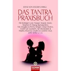 Das Tantra-Praxisbuch: Mit Beitr�gen von Margot Anand, Andro, Stephen T. Chang, Kamala Devi, Nik Douglas & Penny Slinger, Oskar Hodosi, Andr� van ... Charles & Caroline Muir, John Selby u.v.a.