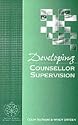 Developing Counsellor Supervision (Developing Counselling series)