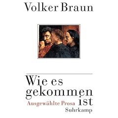 Wie es gekommen ist: Ausgew�hlte Prosa