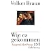 Wie es gekommen ist: Ausgew�hlte Prosa