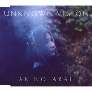 Unknown Vision 新居昭乃 保刈久明