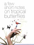 A Few Short Notes on Tropical Butterflies