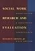 Social Work Research and Evaluation: Quantitative and Qualitative Approaches (Social Work Research Methods / Writing / Evaluation)