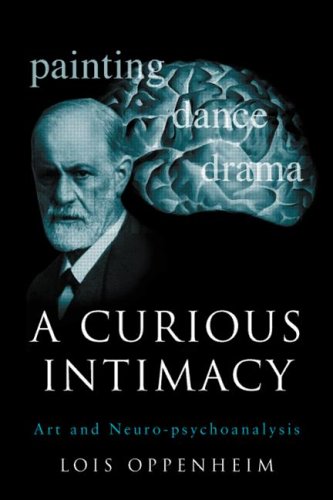 A Curious Intimacy: Art and Neuro-psychoanalysis