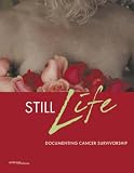 Still Life: Documenting Cancer Survivorship