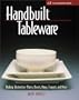 Handbuilt Tableware: Making Distinctive Plates, Bowls, Mugs, Teapots and More