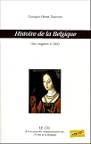 Histoire de la Belgique : Des origines� 1830