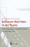 Software-Metriken in der Praxis. Einführung und Anwendung von Software-Metriken in der industriellen Praxis