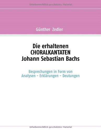 Die erhaltenen Choralkantaten Johan Sebastian Bachs