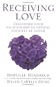 Receiving Love: Letting Yourself Be Loved Will Transform Your Relationship
