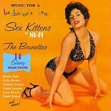 Revue Various Artists  / Music for a Bachelor's Den, Vol. 8: Sex Kittens - The Brunettes