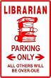 LIBRARIAN PARKING sign * street book public