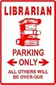 LIBRARIAN PARKING sign * street book public