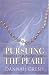 Pursuing the Pearl: The Quest for a Pure, Passionate Marriage