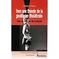 Vers une th�orie de la pratique th��trale : Voix et images de la sc�ne