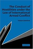 The Conduct of Hostilities under the Law of International Armed Conflict