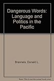 Dangerous words : language and politics in the Pacific