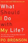 What Should I Do with My Life?: The T...