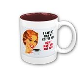 I haven't had my coffee yet... mug