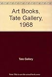Art books : an annotated list: based on an exhibition at the Tate Gallery, Autumn 1968
