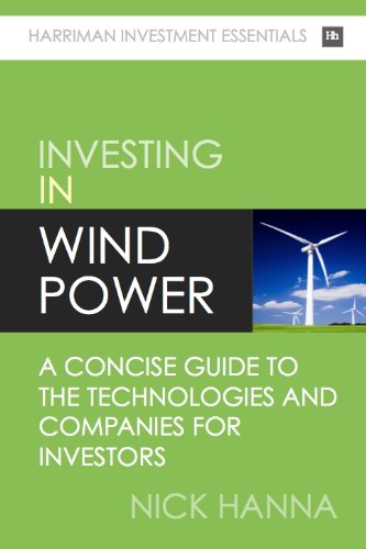 Investing In Wind Power: A concise guide to the technologies and companies for investors