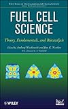 Fuel cell science : theory, fundamentals, and biocatalysis