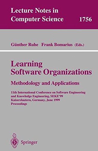 Learning Software Organizations. Methodology and Applications: 11th International Conference on Software Engineering and Knowledge Engineering, ... (Lecture Notes in Computer Science)