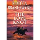 The Love Knot by Brandewyne Rebecca