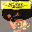 Ravel : Bol�ro - Rhapsodie Espagnole - Ma M�re l'Oye - Pavane pour une infante d�funte