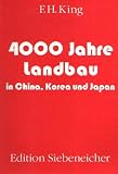 Viertausend Jahre Landbau in China, Korea und Japan