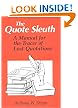 The Quote Sleuth: A Manual for the Tracer of Lost Quotations
