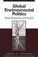 Global Environmental Politics: Power, Perspectives, and Practice