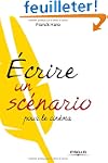 Ecrire un sc�nario pour le cin�ma
