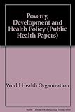 Poverty, development and health policy