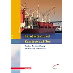 Berufsstart und Karriere auf See: Studium, Berufsausbildung, Weiterbildung, Quereinstieg