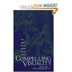 Compelling Visuality: The Work of Art in and out of History
