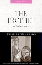 The Prophet and Other Stories (Jewish Latin America Series) The Prophet and Other Stories (Jewish Latin America Series)