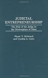 Judicial Entrepreneurship: The Role of the Judge in the Marketplace of Ideas (Contributions in Legal Studies)