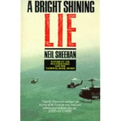 Bright, Shining Lie: John Paul Vann and America in Vietnam (Picador Books)