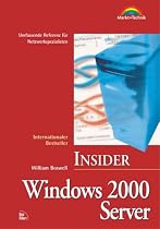 Windows 2000 Server - Insider . Umfassende Referenz f&uuml;r Netzwerkspezialisten