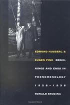 Edmund Husserl and Eugen Fink: Beginnings and Ends in Phenomenology, 1928-1938
