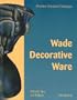 Wade Decorative Ware: Volume Two (3rd Edition) - The Charlton Standard Catalogue