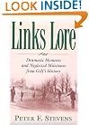 Links Lore : Dramatic Moments and Forgotten Milestones from Golf's History