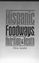 Hispanic Foodways, Nutrition and Health