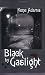 Black by Gaslight