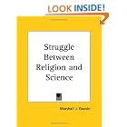 Click here to buy Struggle Between Religion and Science by  Marshall J. Gauvin.